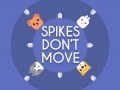 Laro Spikes Don't Move