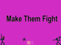 Laro Make Them Fight
