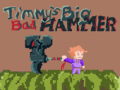 Laro Timmys Big Bad Hammer