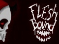 Laro Flesh bound