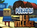 Laro Kogama: Old Village
