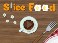 Laro Slice Food  