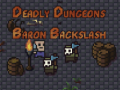 Laro The Deadly Dungeons of Baron Backslash