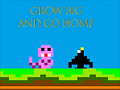 Laro Grow Big and Go Home