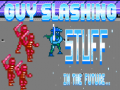 Laro Guy Slashing Stuff in the Future...