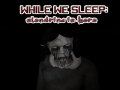 Laro While We sleep: Slendrina is here