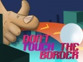Laro Do Not Touch The Border