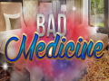 Laro Bad Medicine