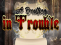 Laro A Brother in Trouble