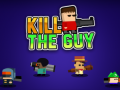 Laro Kill The Guy