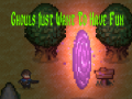 Laro Ghouls just Want to Have Fun