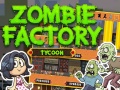 Laro Zombie Factory Tycoon