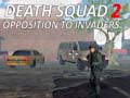 Laro Death Squad 2 Opposition to invaders