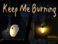 Laro Keep me Burning