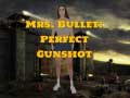 Laro Mrs Bullet: Perfect Gunshot