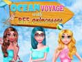 Laro Ocean Voyage With BFF Princess