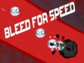 Laro Bleed for Speed