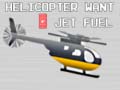 Laro Helicopter Want Jet Fuel