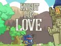Laro Knight for Love
