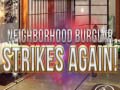 Laro Neighborhood Burglar Strikes Again!