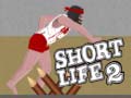 Laro Short Life 2