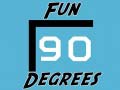 Laro Fun 90 Degrees
