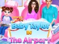 Laro Baby Taylor In The Airport 