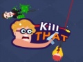 Laro Kill that