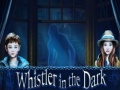 Laro Whistler in the Dark