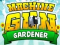 Laro Machine Gun Gardener