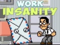Laro Work Insanity