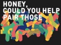 Laro Honey, Could You Help Pair Those