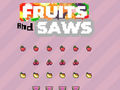 Laro Fruits and Saws