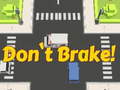 Laro Don't Brake!