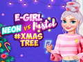 Laro Neon vs E Girl #Xmas Tree Deco