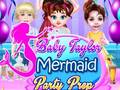 Laro Baby Taylor Mermaid Party Prep