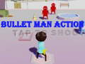 Laro Bullet Man Action