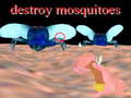 Laro destroy mosquitoe
