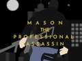 Laro Mason the Professional Assassin