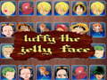 Laro luffy the jelly face