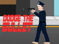 Laro Dodge the bullet