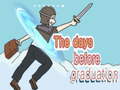 Laro The Days Before Graduation