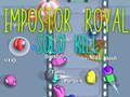 Laro Impostor Royal Solo Kill