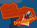 Laro Don't touch the Dino-Bomb!