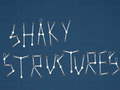 Laro Shaky Structures