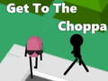 Laro Get To The Choppa