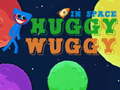 Laro Huggy Wuggy in space