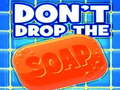 Laro Don't Drop The Soap