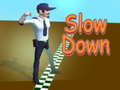 Laro Slow Down 