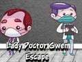 Laro Lady Doctor Gwen Escape
